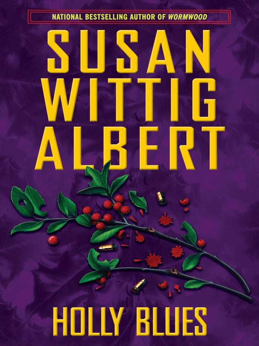 Title details for Holly Blues by Susan Wittig Albert - Available